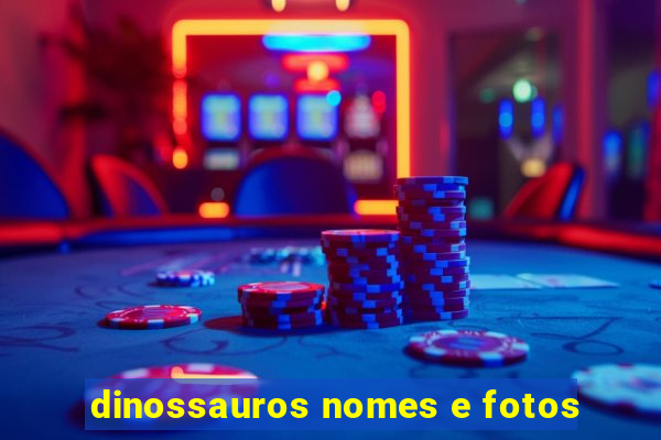 dinossauros nomes e fotos